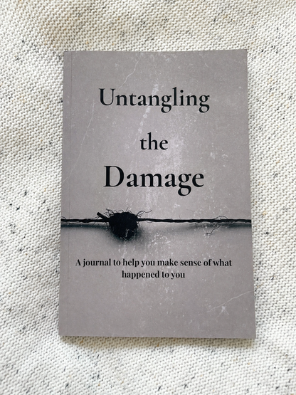 Untangling the Damage: A journal to help you make sense of what happened to you (Paperback Edition)