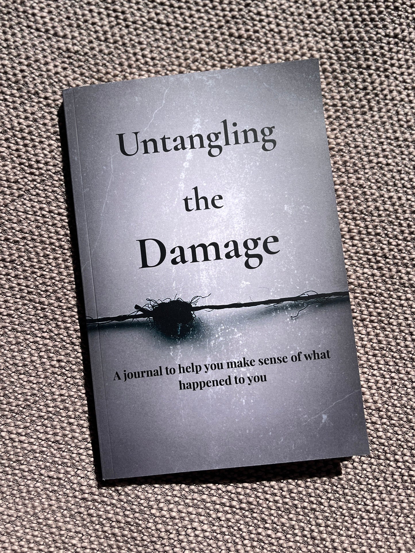 Untangling the Damage: A journal to help you make sense of what happened to you (Paperback Edition)