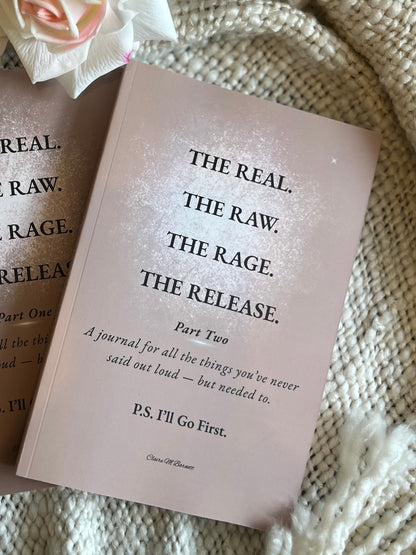 The Real. The Raw. The Rage. The Release. — Part 2