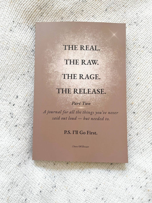 The Real. The Raw. The Rage. The Release. — Part 2